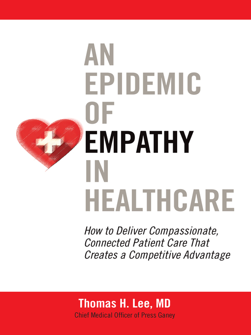 Title details for An Epidemic of Empathy in Healthcare by Thomas H. Lee - Available